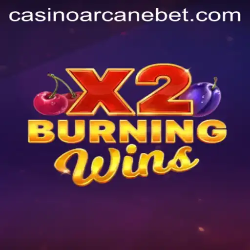 Exploring the Excitement of BurningWinsX2 on ArcaneBet
