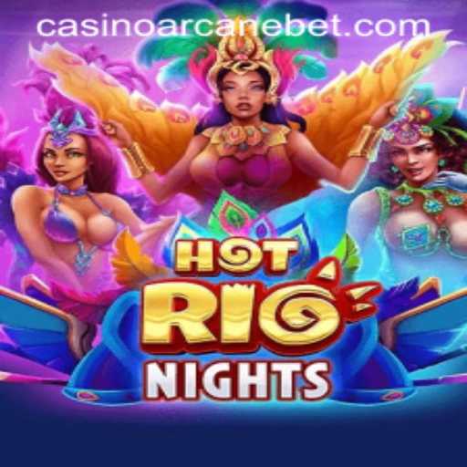 Explore the Thrills of HotRioNights on Arcanebet